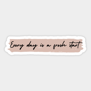 Every Day is A Fresh Start  Simple Minimalist cute Design Sticker